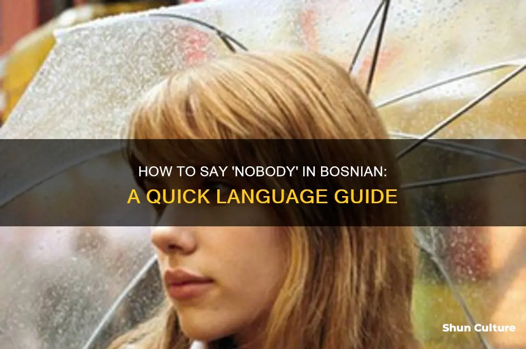 how do you say nobody in bosnian