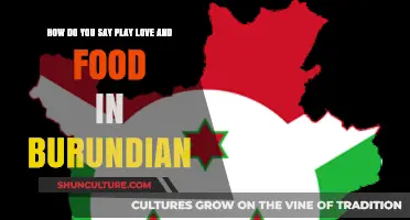 Exploring Burundi: How to Say Play, Love, and Food in the Local Language