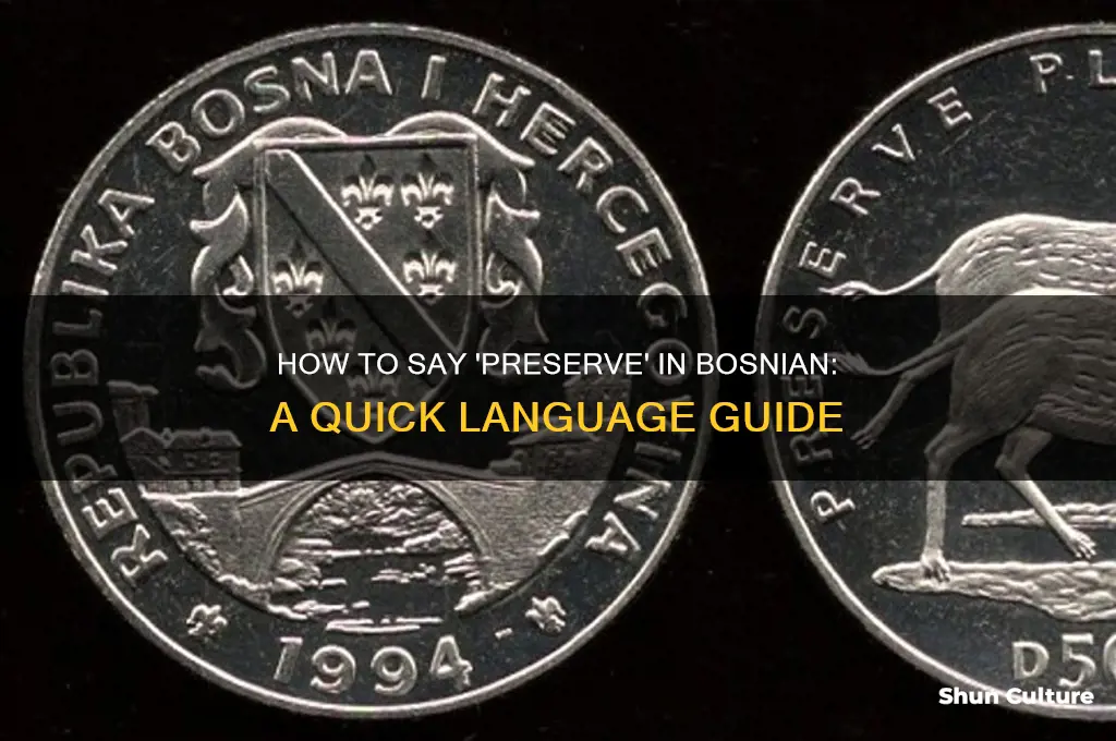 how do you say preserve in bosnian