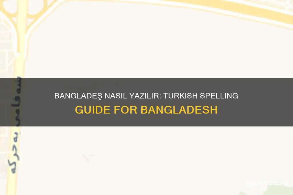 how do you write bangladesh in turkish