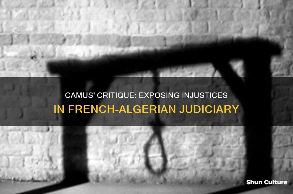 how does albert camus criticize french-algerian judical system