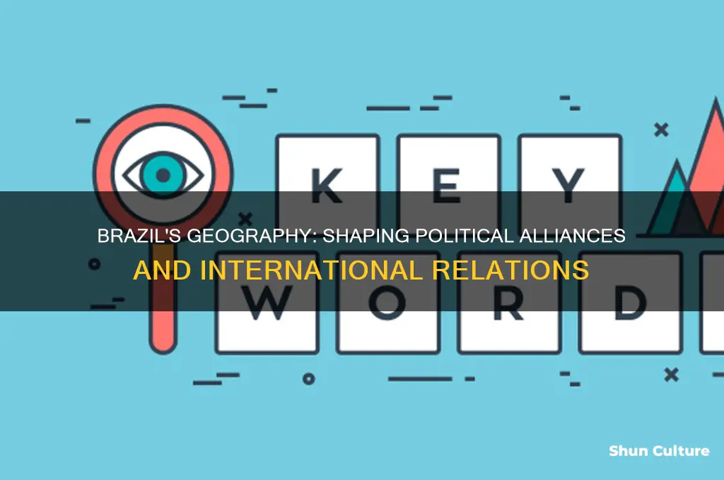 how does brazil geography affect its political relationships