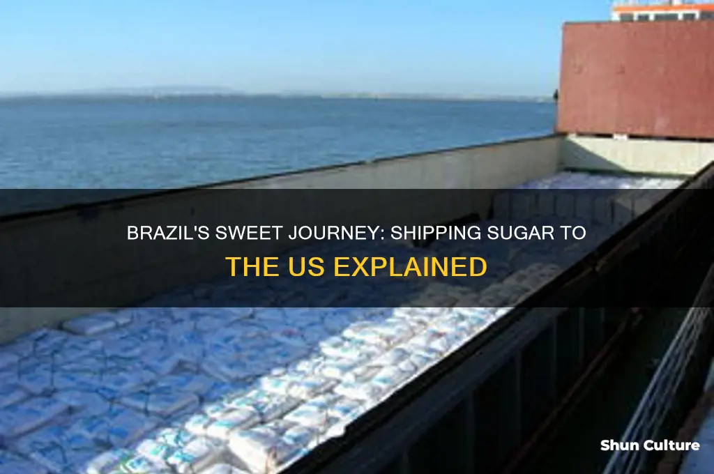 how does brazil ship sugar to us