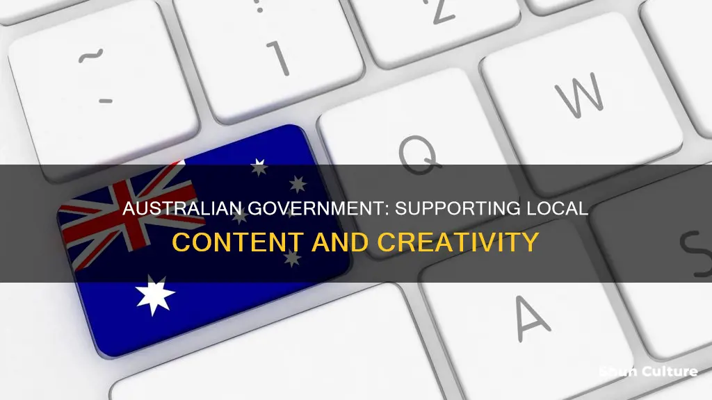 how does the australian government protect and encourage australian content