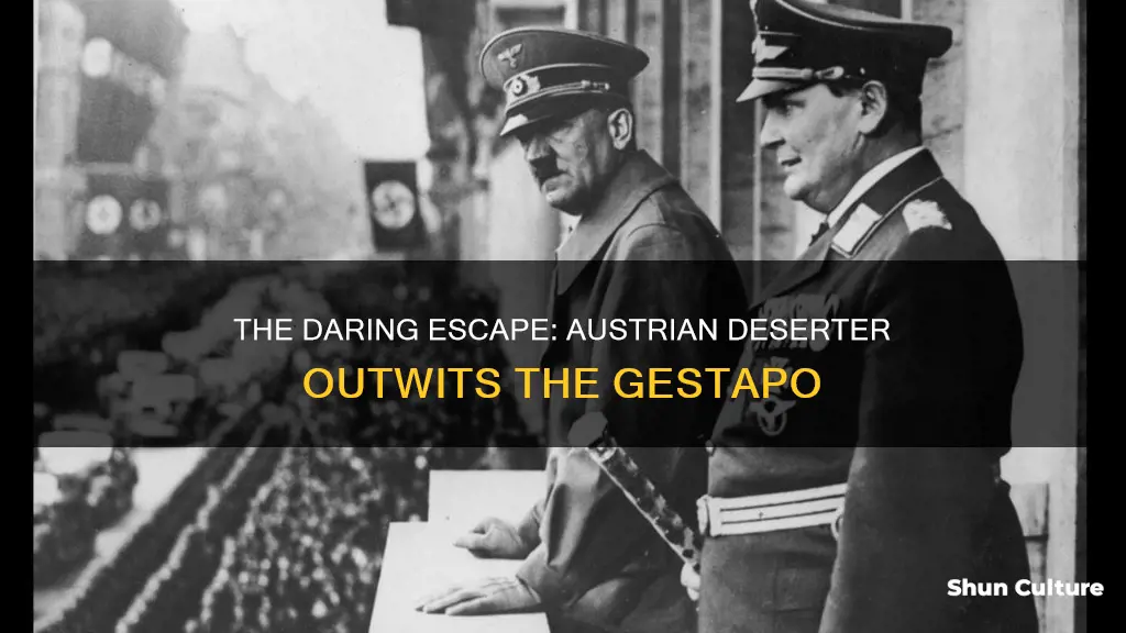 how does the austrian deserter escape the gestapo