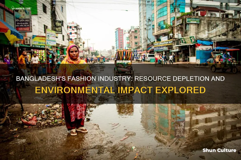 how does the fashion industry deplete resources in bangladesh