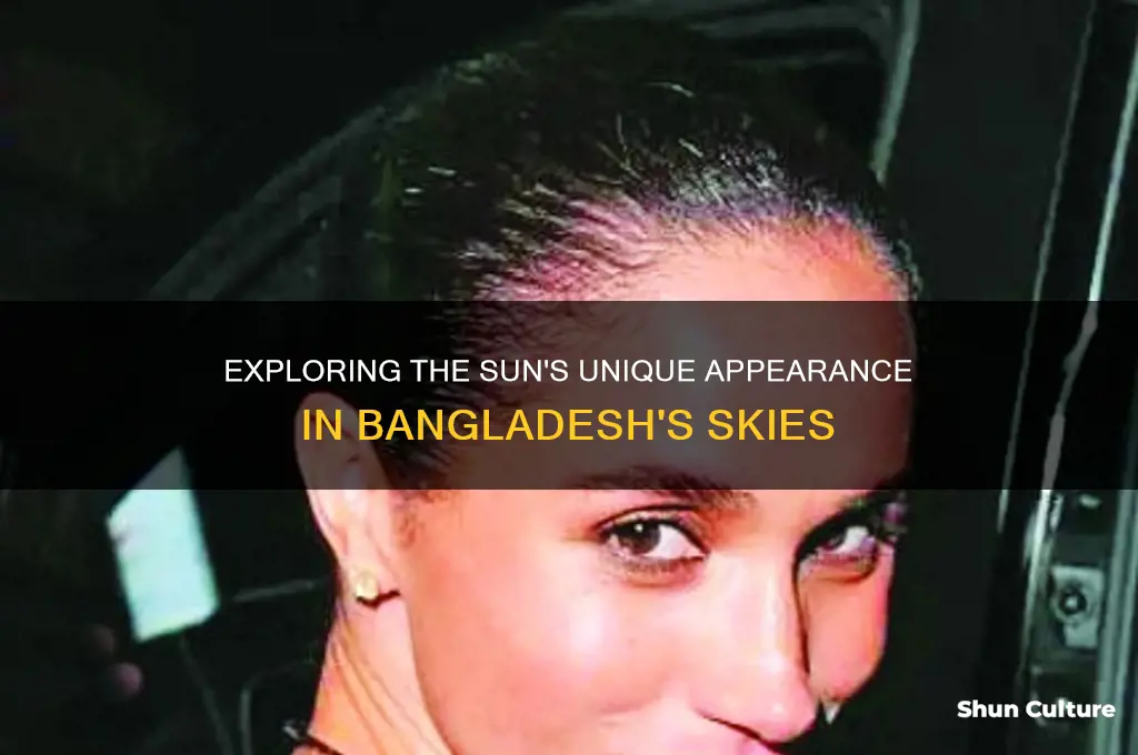 how does the sun look like in bangladesh