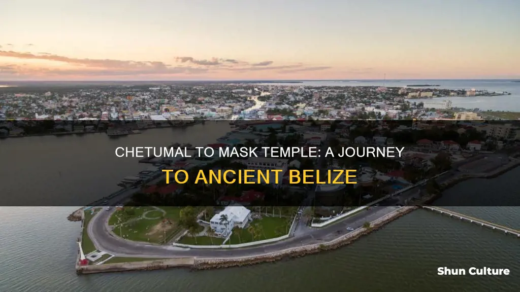 how far chetumal from mask temple belize