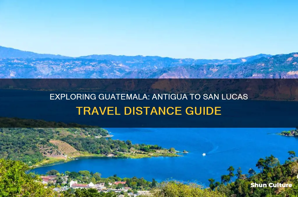 how far from antigua guatemala to san lucas guatemala