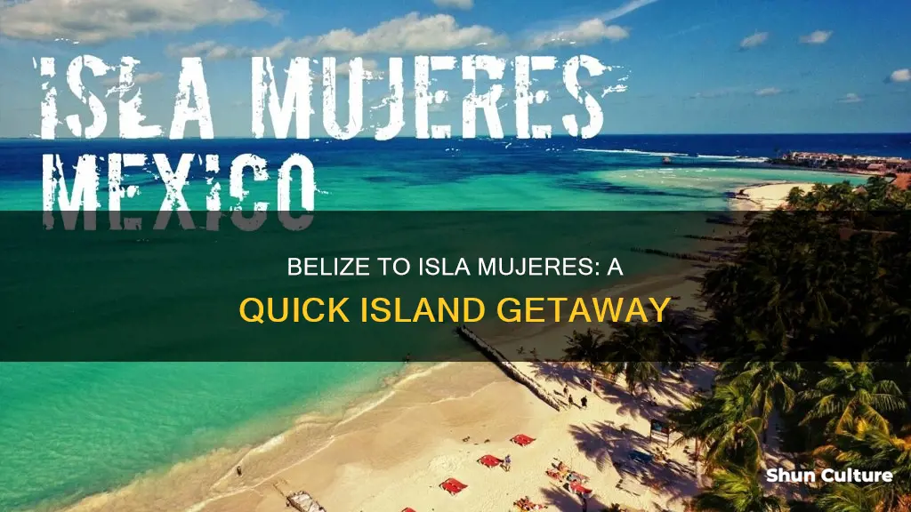 how far from belize to isla mujeres