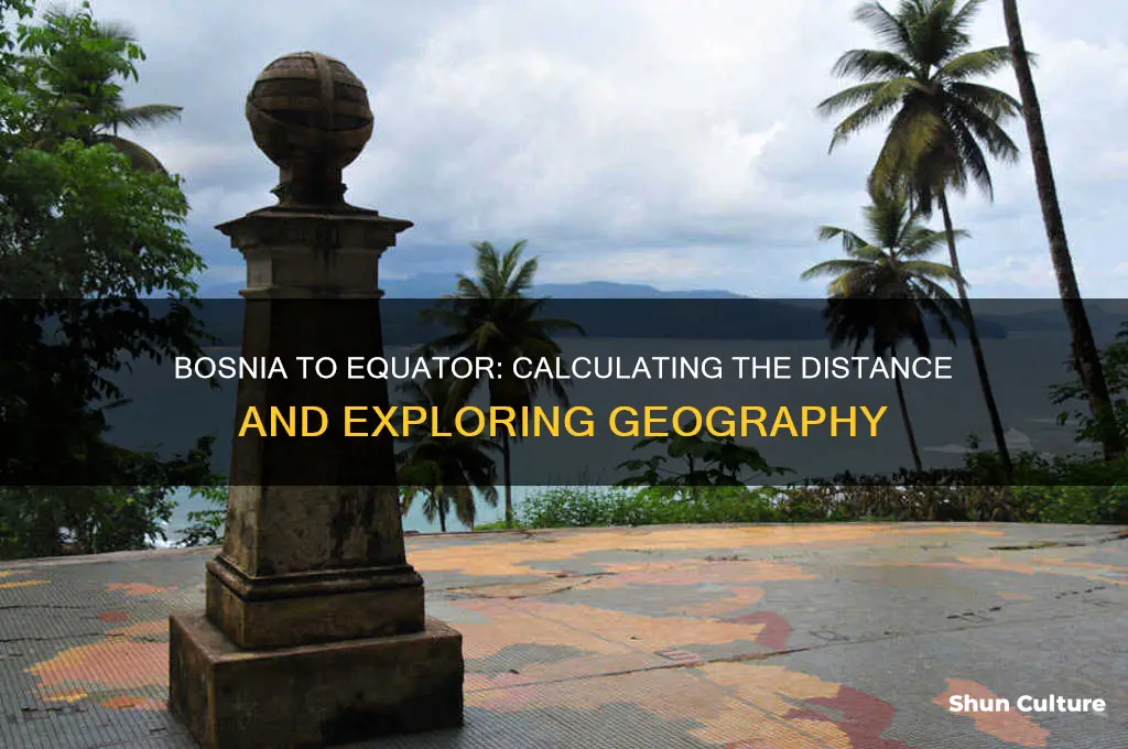 how far from bosnia to equator