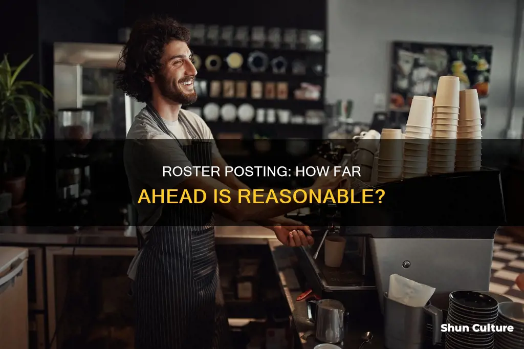 how far in advance should a roster be posted australia