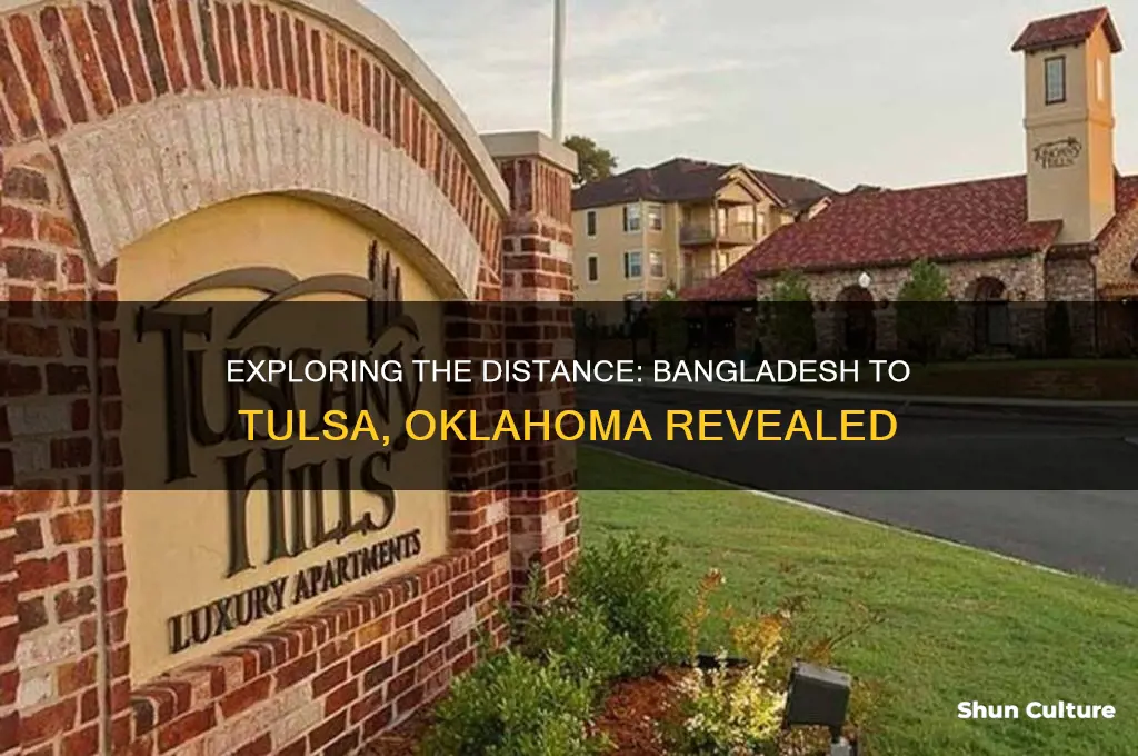 how far is bangladesh from tulsa oklahoma