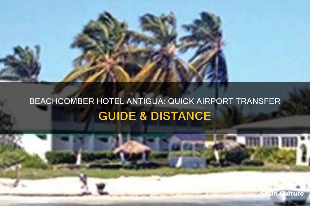 how far is beachcomber hotel antigua from the airport