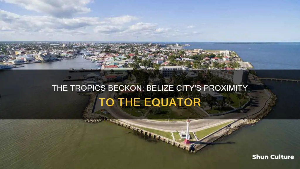 how far is belize city from the equator