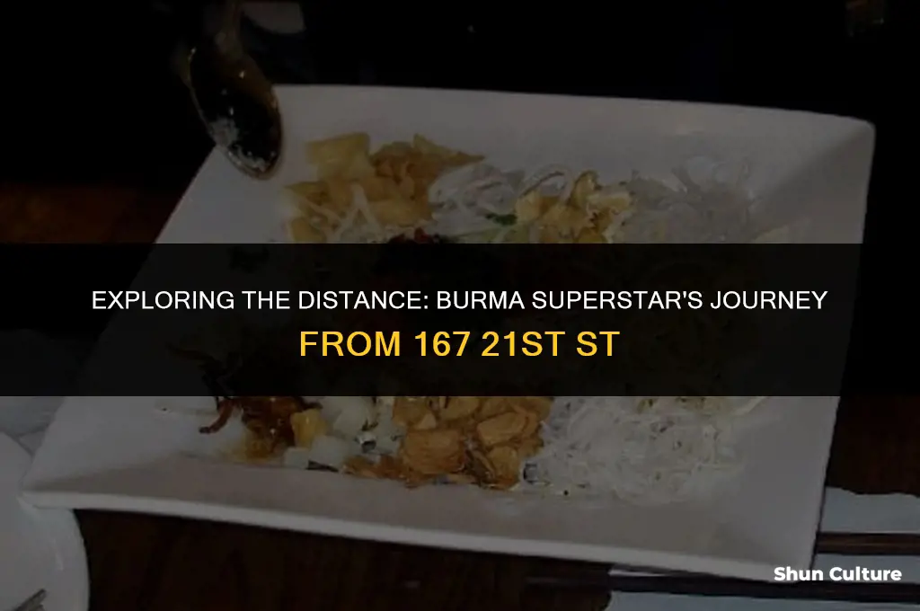 how far is burma superstar from 167 21st st