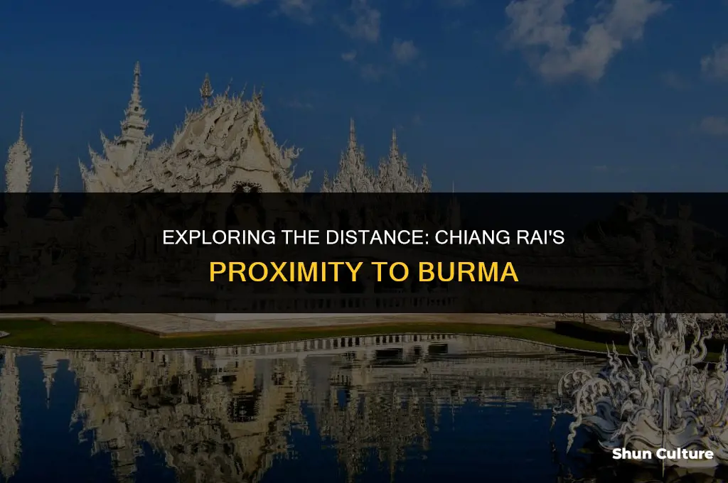 how far is chiang rai from burma