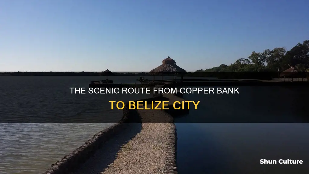 how far is copper bank belize to belize city