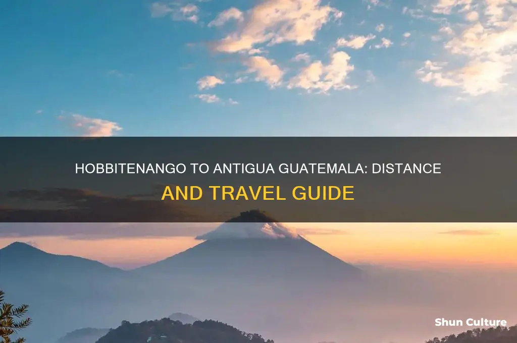 how far is hobbitenango from antigua guatemala