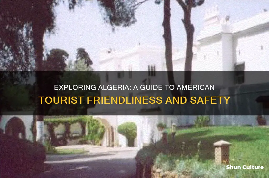 how friendly is algeria to american tourists