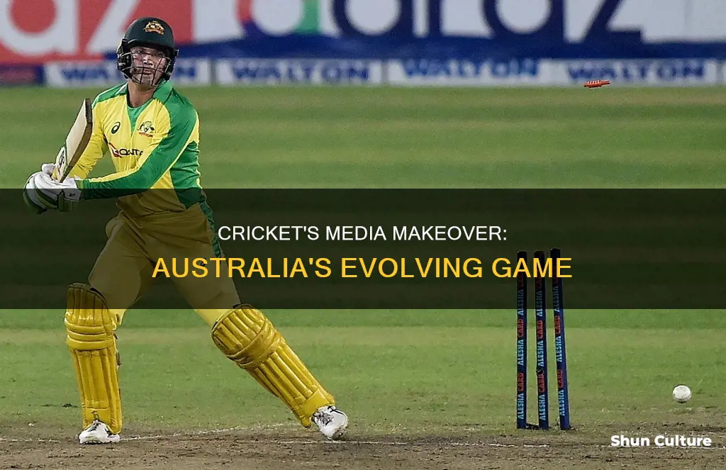 how has australian cricket changed to suit the media