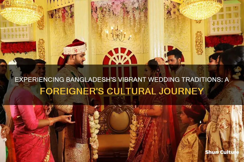 how is a bangladesh wedding in a foreigner perspective