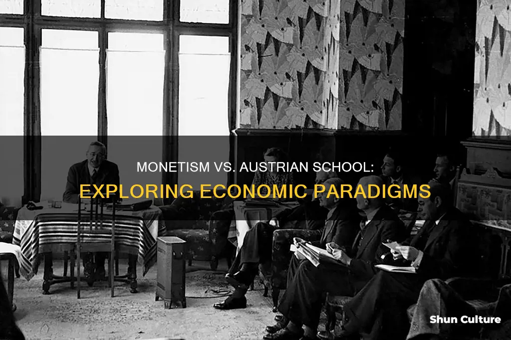 how is monetism different from austrian school