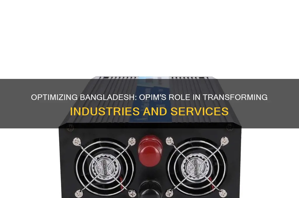 how is opim used in bangladesh