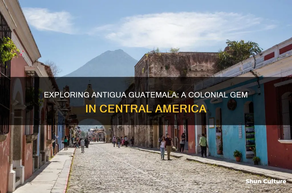 how is the city of antigua guatemala