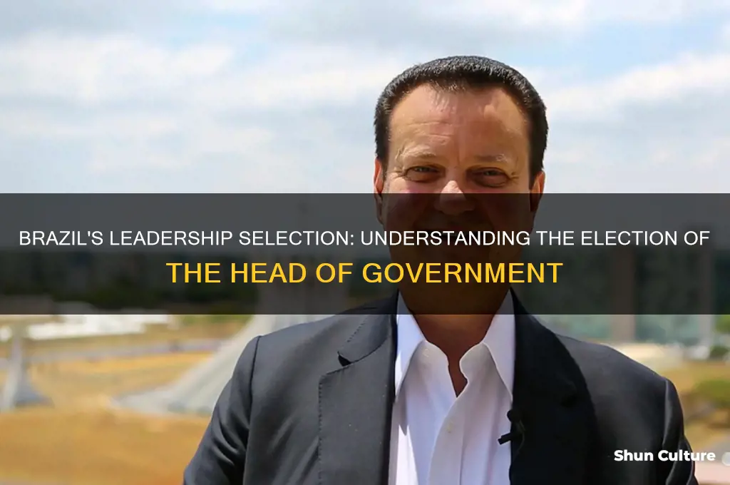 how is the head of government chosen in brazil