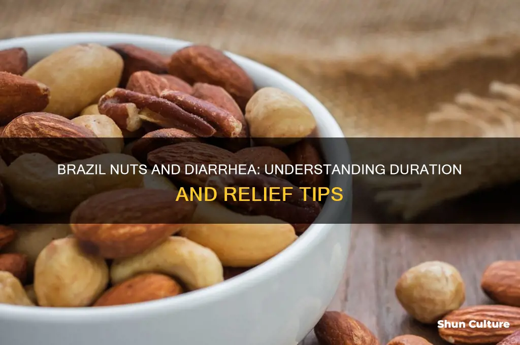 how long does diarrhea last from brazil nuts