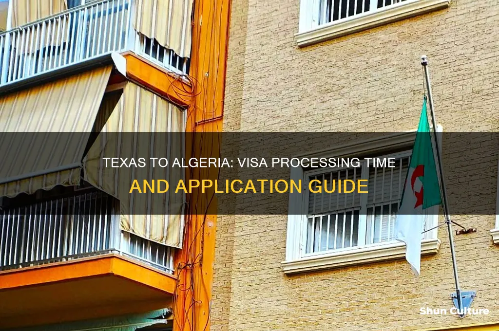how long for visa to algeria applying in Texas