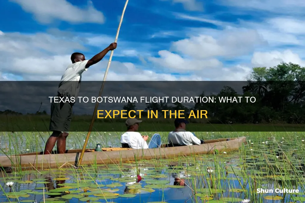 how long is a flight from texas to botswana