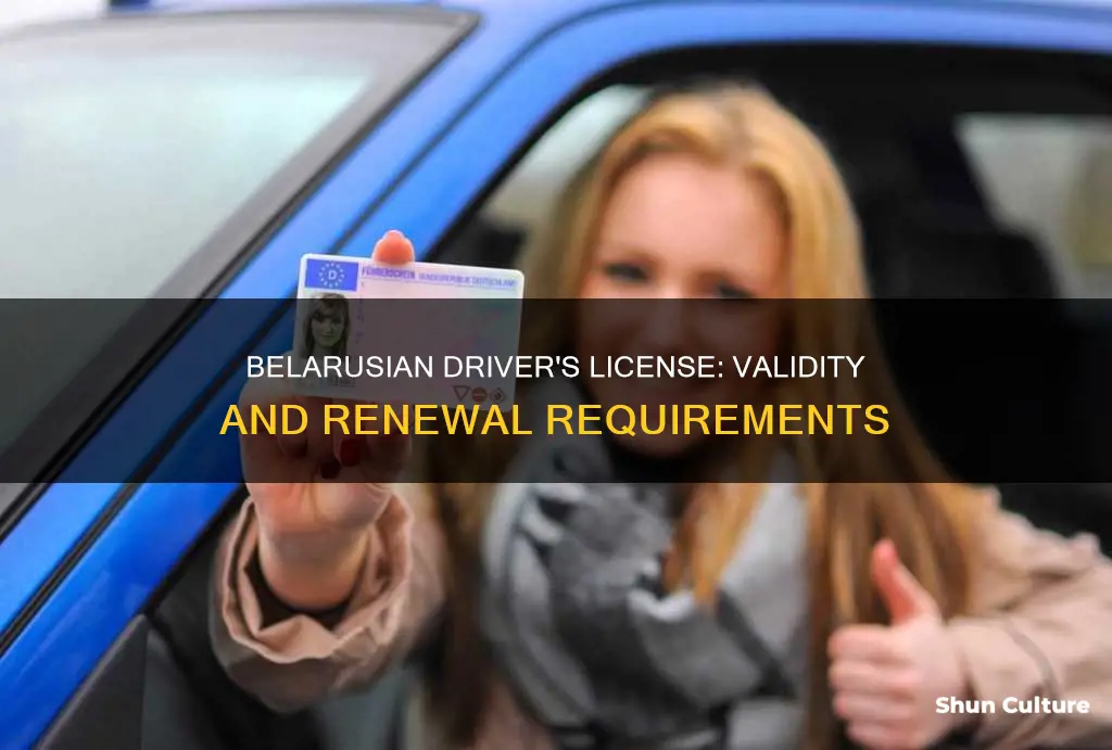 how long is driver licence in belarus good for