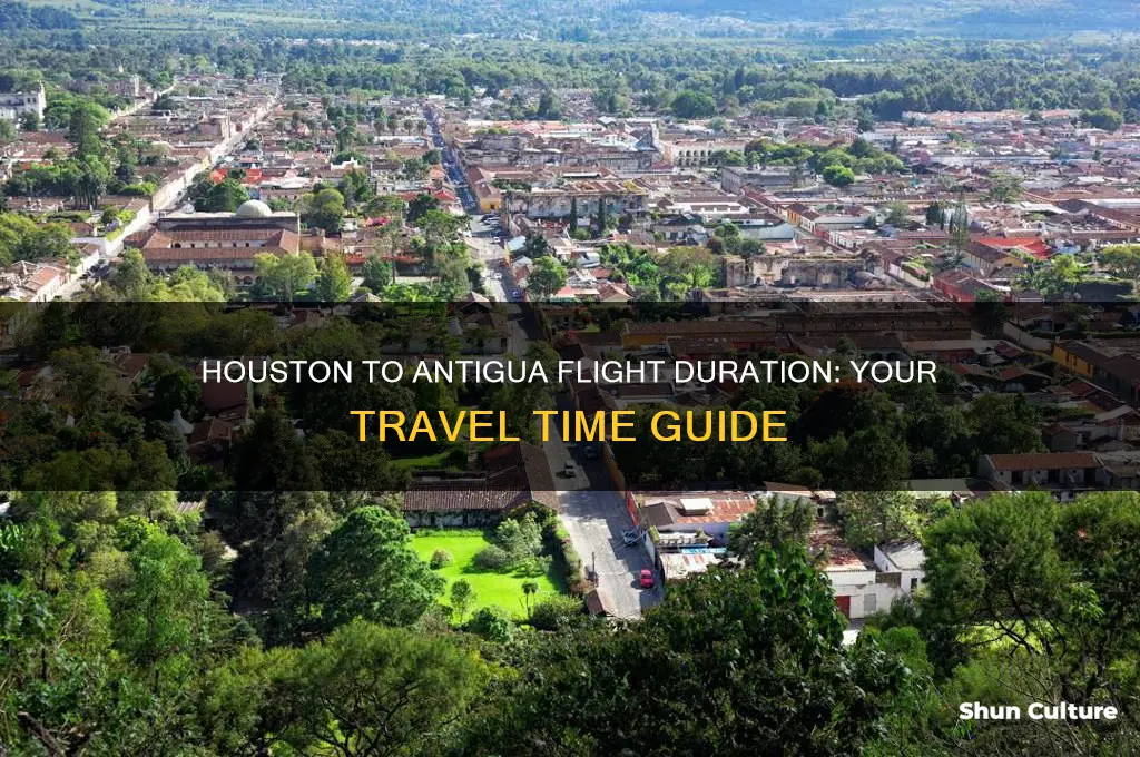 how long is flight from houston to antigua