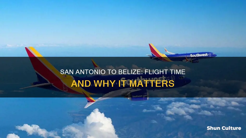 how long is flight from san antonio to belize