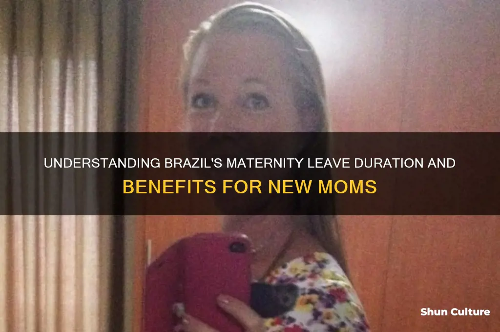how long is maternity leave in brazil