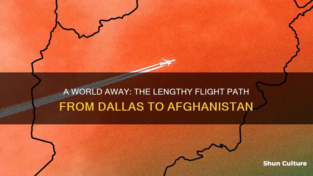 how long is the flight from dallas to afghanistan