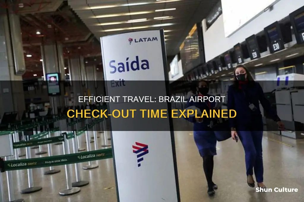 how long takes check out brazil airport