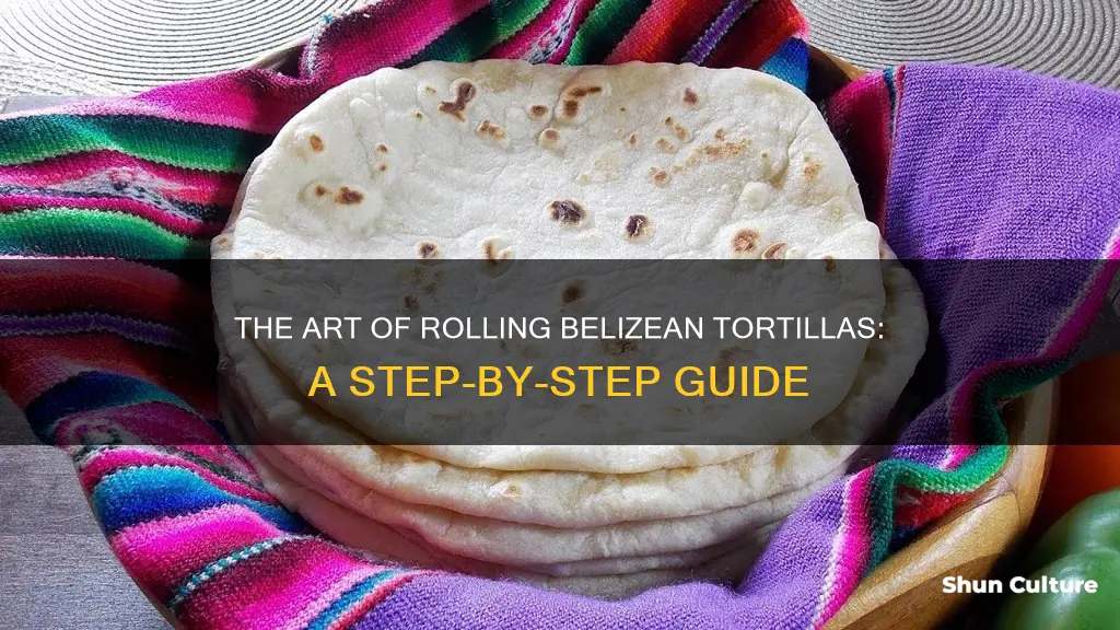 how long to roll out belizean tortilla