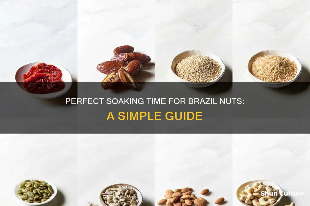 how long to soak brazil nuts