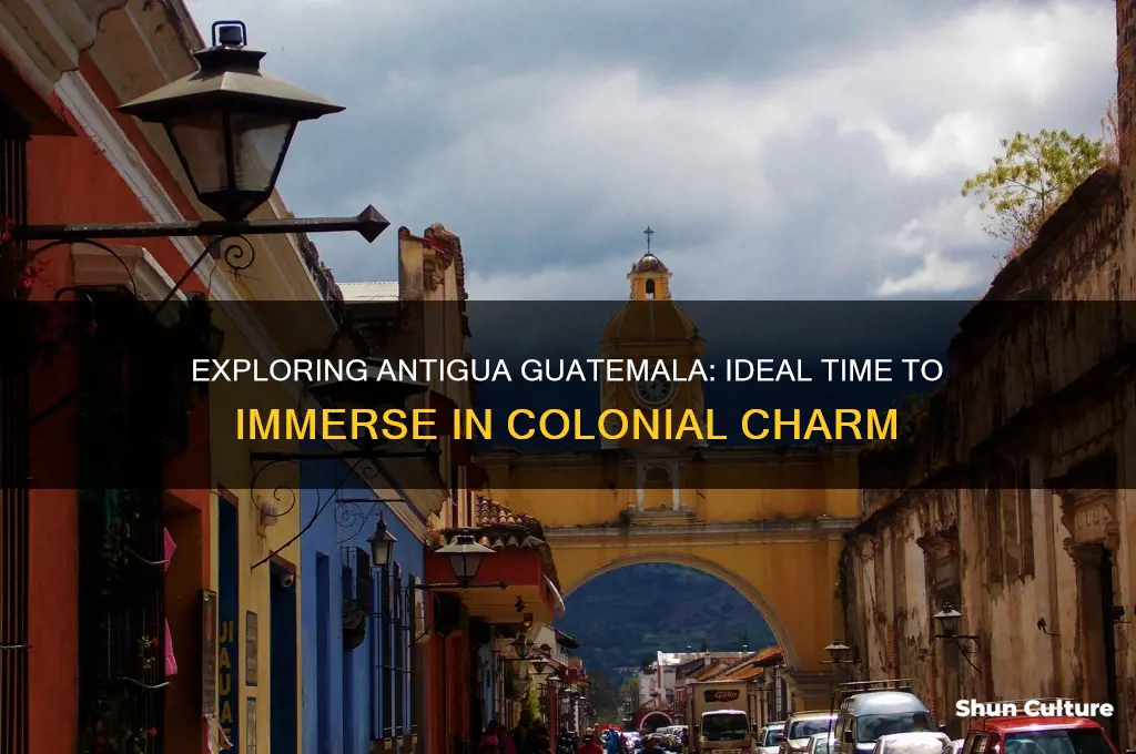 how long to spend in antigua guatemala