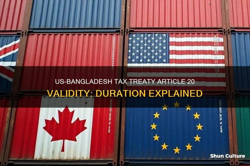 how long us-bangladesh tax treaty article 20 valid
