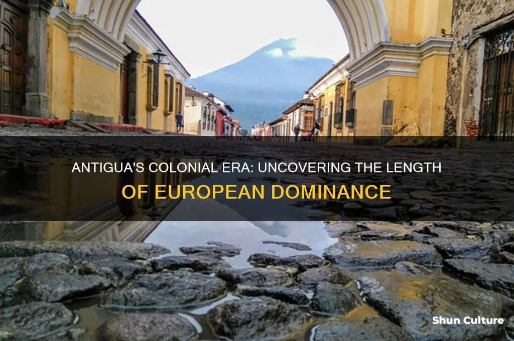 how long was antigua colonized