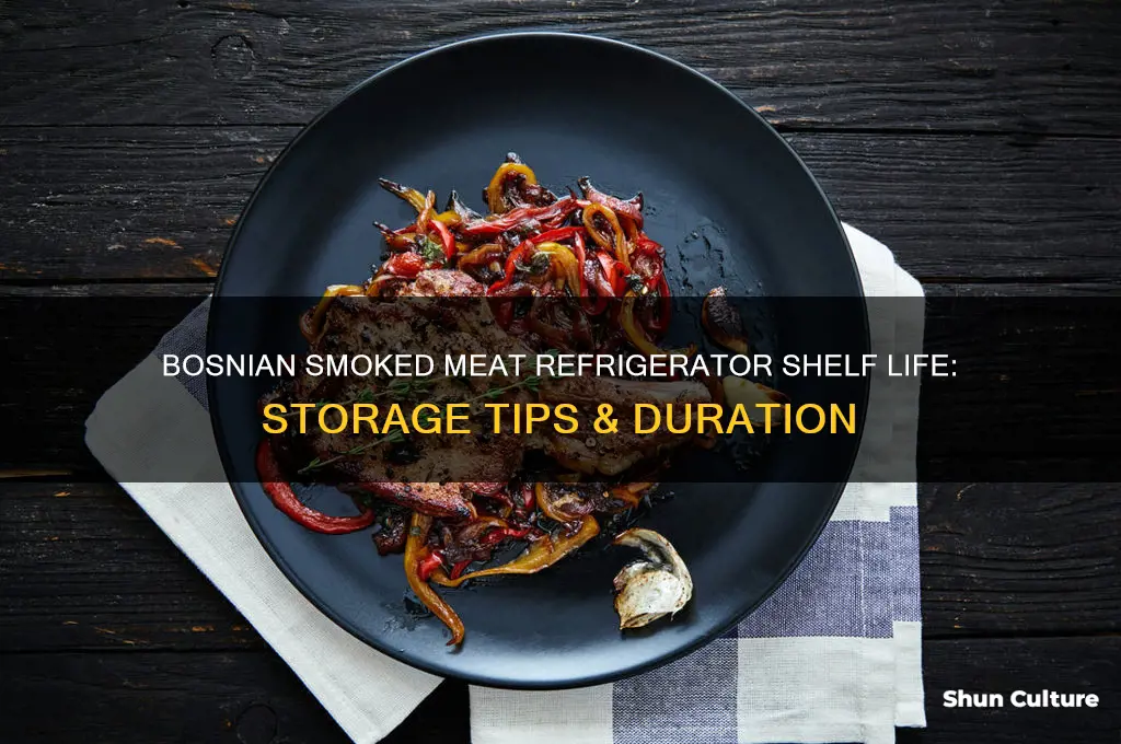how long will bosnian smoked meat last in the refrigerator