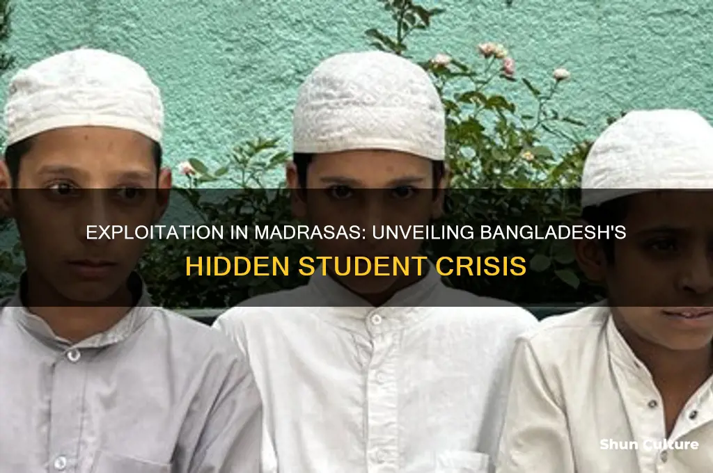 how madrasas are exploiting students in bangladesh