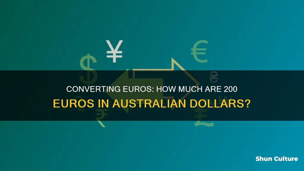 how many australian dollars is 200 euro