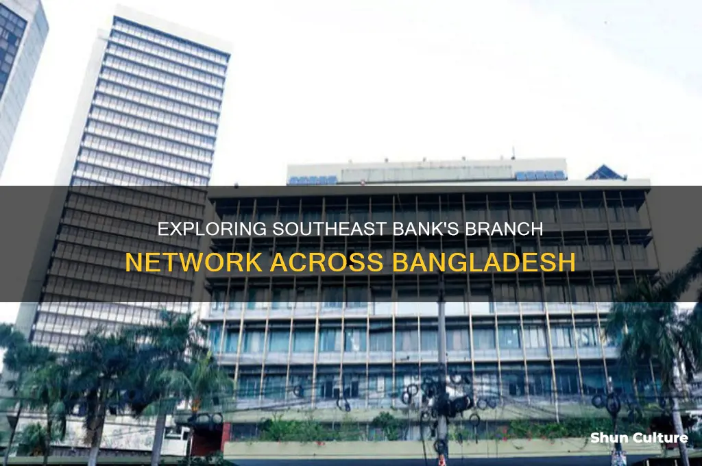 how many branch of southeast bank in bangladesh