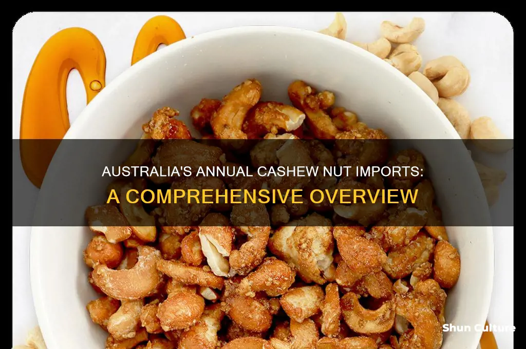 how many cashew nuts does australia import per year