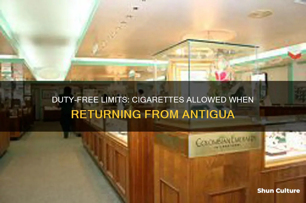 how many cigarettes can I bring back from antigua